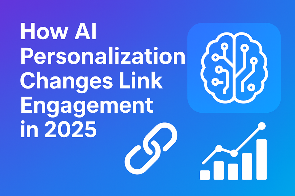 How AI Personalization Changes Link Engagement in 2025