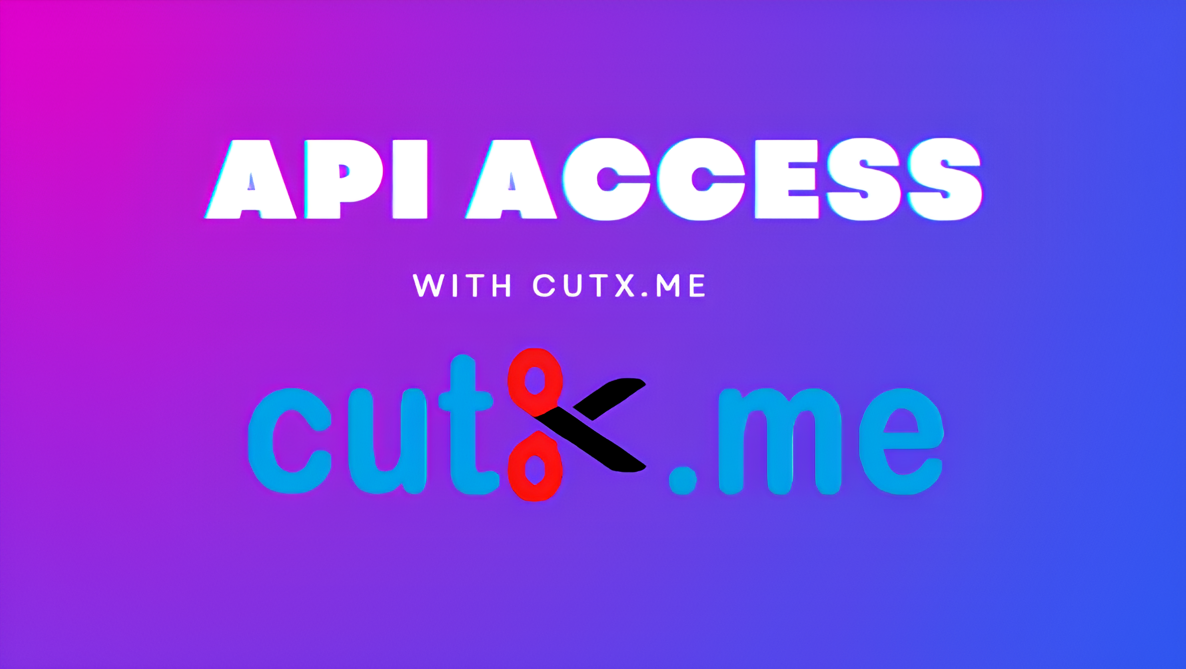 CutX.me API Guide: How to Use Our API & Invite Your Teammates