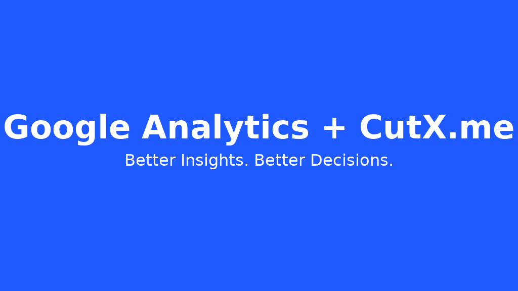 How to Combine Google Analytics with CutX.me for Better Results